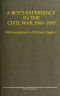 [Gutenberg 62271] • A Boy's Experience in the Civil War, 1860-1865